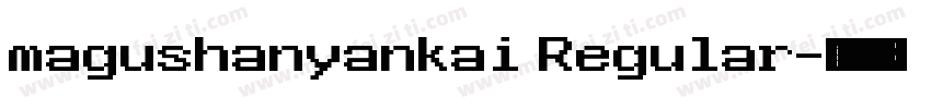 magushanyankai Regular字体转换
